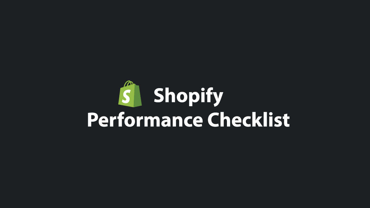 Shopify Performance Checklist