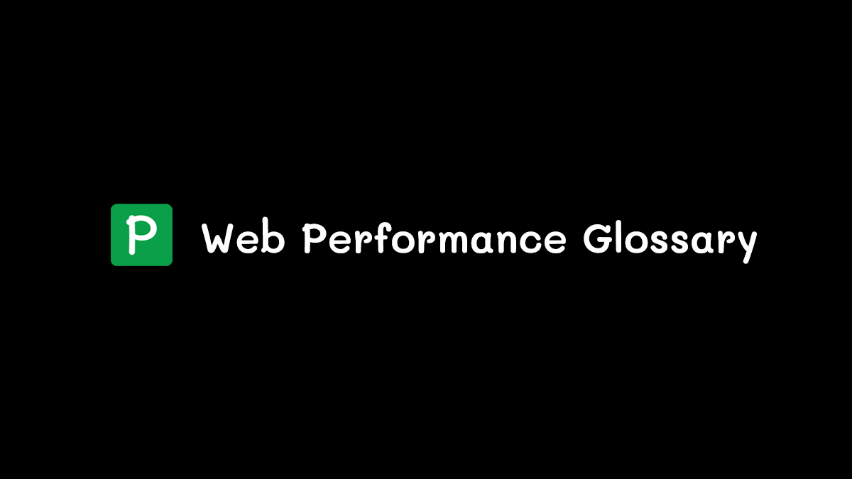 Web Performance Glossary