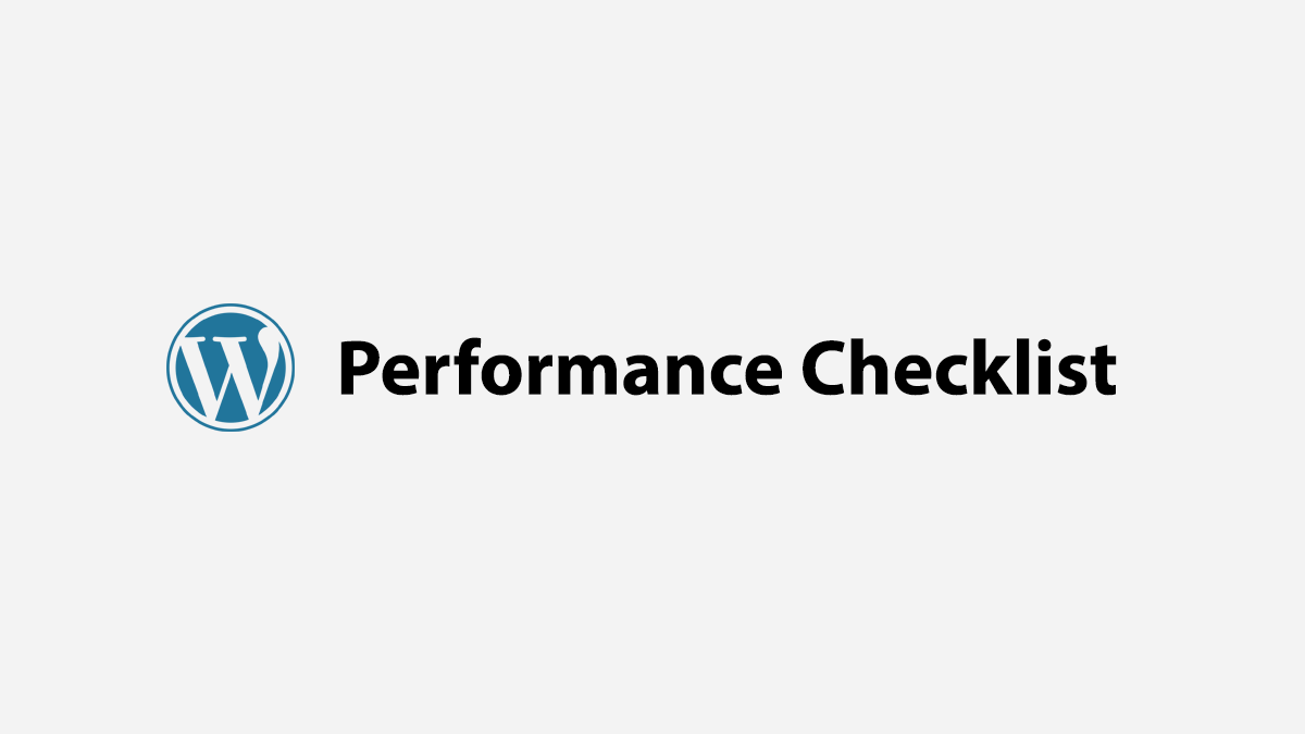 WordPress Performance Checklist